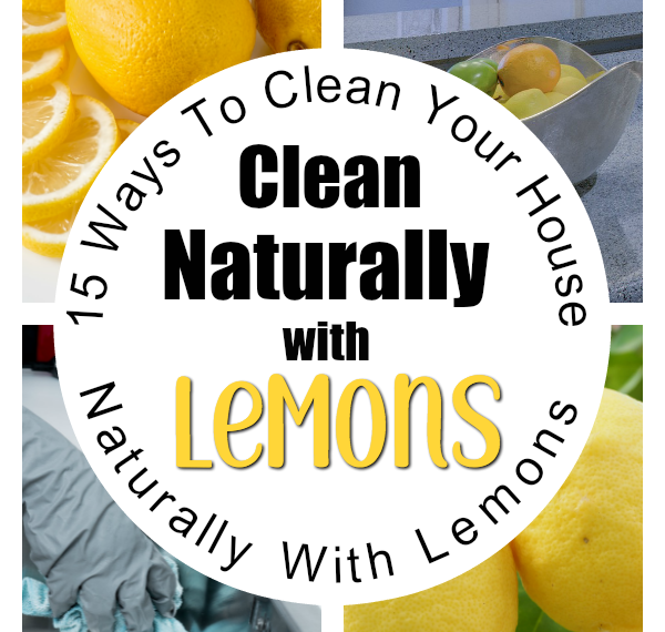 How To Clean Naturally With Lemons